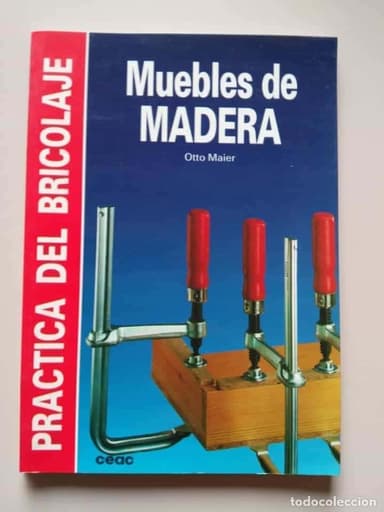 practica del bricolaje ceac - el mueble de madera