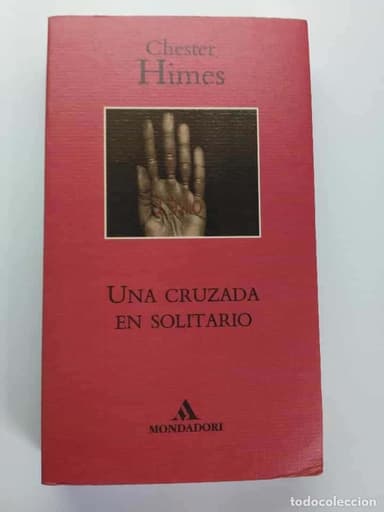 UNA CRUZADA EN SOLITARIO. CHESTER HIMES. COL. LITERATURA MONDADORI,