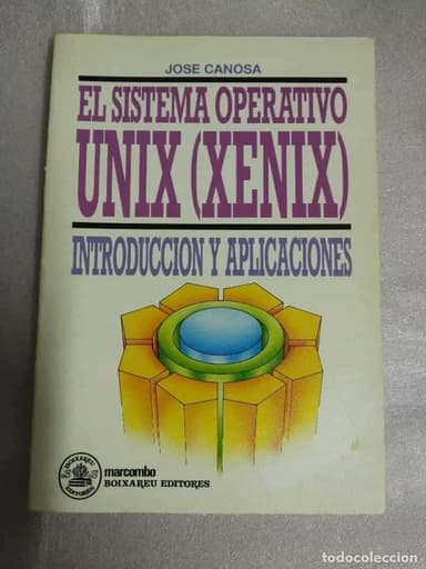 EL SISTEMA OPERATIVO UNIX ( XENIX ) ED MARCOMBO. INTRODUCCION Y APLICACIONES