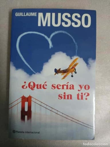 ¿QUÉ SERÍA YO SIN TI? - GUILLAUME MUSSO