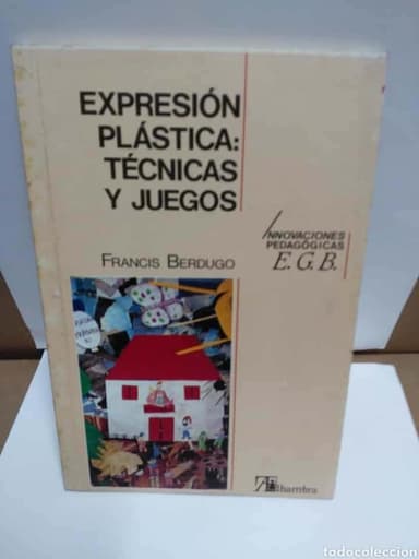 EXPRESIÓN PLÁSTICA: TÉCNICAS Y JUEGOS INNOVACIONES PEDAGÓGICAS EGB