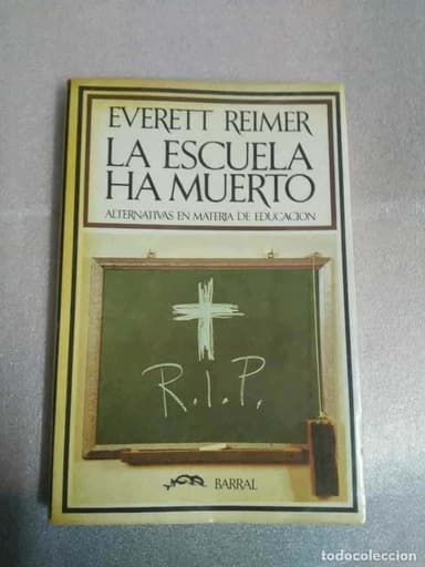 LA ESCUELA HA MUERTO. EVERETT REIMER
