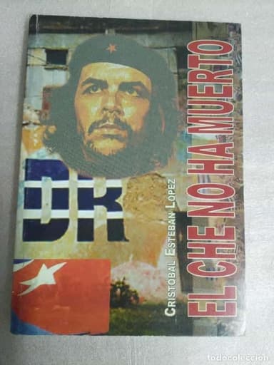 EL CHE NO HA MUERTO DE CRISTÓBAL ESTEBAN LÓPEZ.