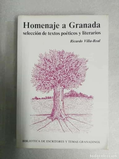 HOMENAJE A GRANADA - SELECCION DE TEXTOS POETICOS Y LITERARIOS - RICARDO VILLA-REAL .