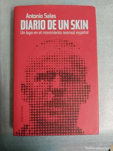 DIARIO DE UN SKIN: UN TOPO EN EL MOVIMIENTO NEONAZI ESPAÑOL