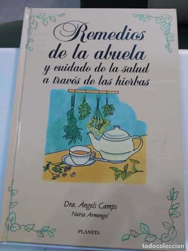 REMEDIOS DE LA ABUELA Y CUIDADO DE LA SALUD A TRAVÉS DE LAS HIERBAS