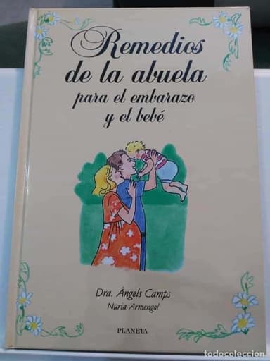 REMEDIOS DE LA ABUELA, PARA EL EMBARAZO Y EL BEBÉ.