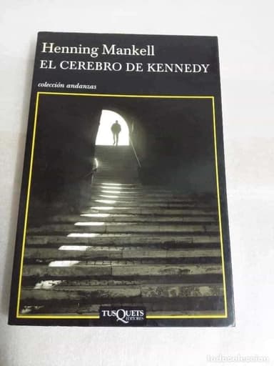 HENNING MANKELL. EL CEREBRO DE KENNEDY. TUSQUETS. 1º ED. 2006