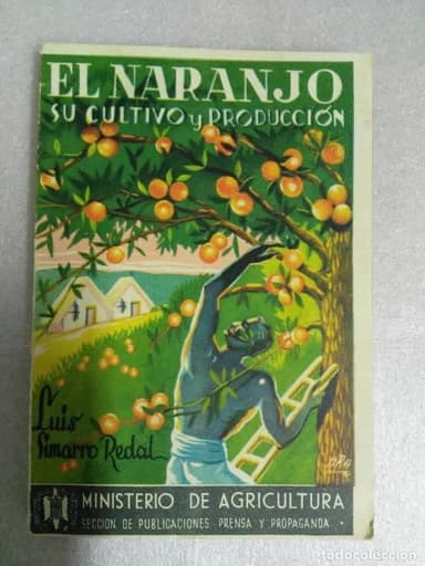 EL NARANJO. SU CULTIVO Y PRODUCCION. MINISTERIO DE AGRICULTURA. LUIS SIMARRO REDAL. muy buen estado