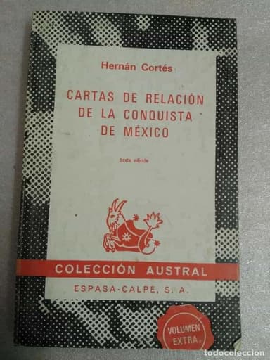 CARTAS DE RELACIÓN DE LA CONQUISTA DE MEXICO. HERNÁN CORTÉS. AUSTRAL