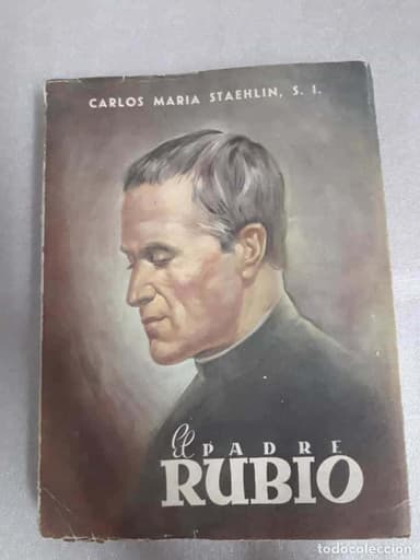 EL PADRE RUBIO-CARLOS MARÍA STAEHLIN, S.J.-(APOSTOLADO DE LA PRENSA, 1949)
