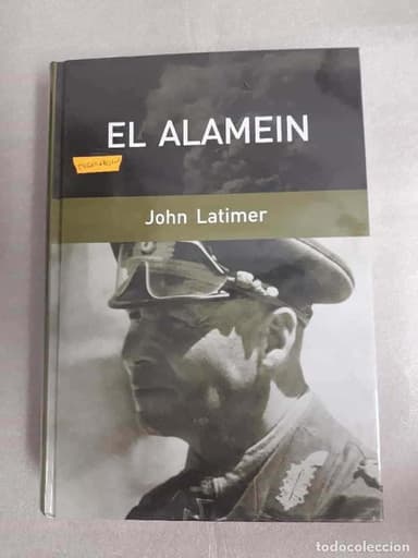EL ALAMEIN - JOHN LATIMER . SEGUNDA GUERRA MUNDIAL . PRECINTADO