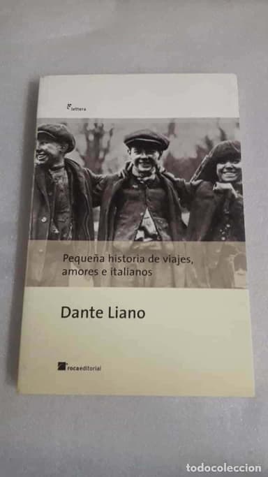 PEQUEÑA HISTORIA DE VIAJES, AMORES E ITALIANOS-DANTE LIANO