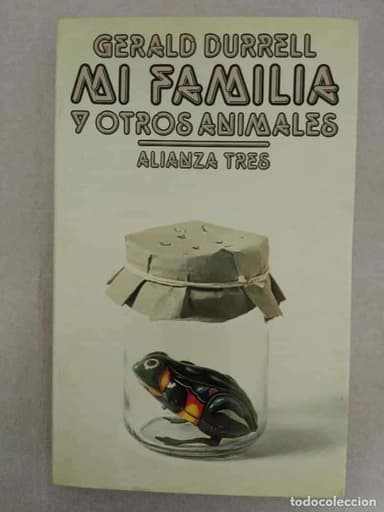 MI FAMILIA Y OTROS ANIMALES - GERALD DURRELL - ALIANZA EDITORIAL