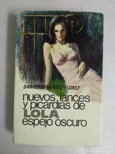 LIBRO NUEVOS LANCES Y PICARDIAS DE LOLA ESPEJO OSCURO DARIO FERNANDEZ-FLOREZ