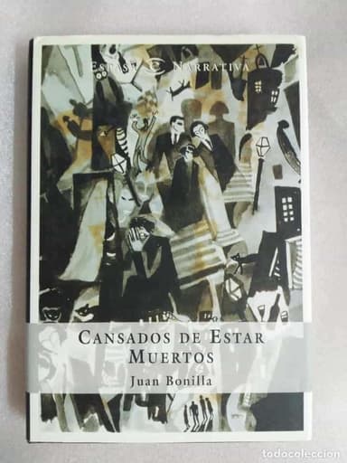 CANSADOS DE ESTAR MUERTOS JUAN BONILLA EDIT ESPASA-CALPE AÑO 1998