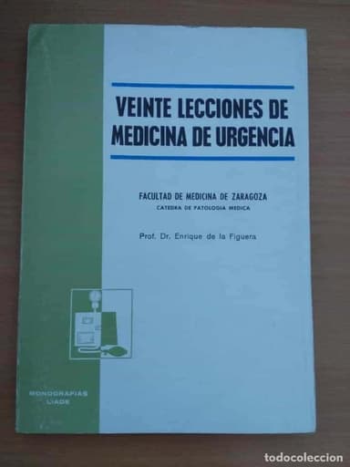 VEINTE LECCIONES DE MEDICINA DE URGENCIA -DOCTOR ENRIQUE DE LA FIGUERA UNIVERSIDAD MEDICINA ZARAGOZA