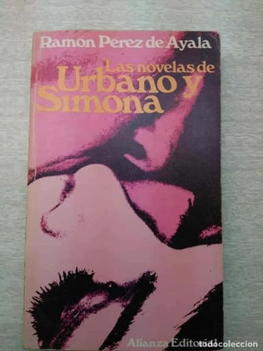 LAS NOVELAS DE URBANO Y SIMONA / RAMON PEREZ DE AYALA / ALIANZA EDITORIAL