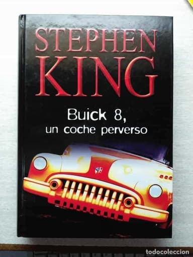 STEPHEN KING . BUICK 8 . UN COCHE PERVERSO. TAPAS DURAS