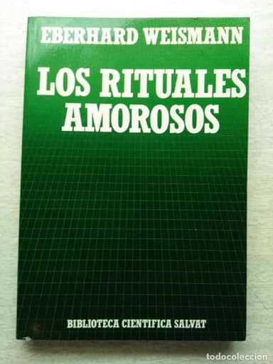 LOS RITUALES AMOROSOS EBERHARD WEISMANN BIBLIOTECA CIENTÍFICA SALVAT