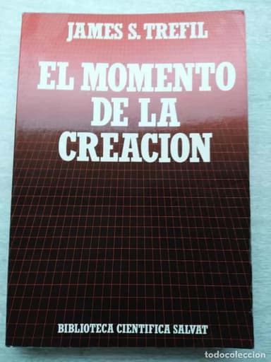 EL MOMENTO DE LA CREACION JAMES S TREFIL BIBLIOTECA CIENTÍFICA SALVAT
