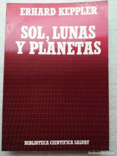 SOL , LUNAS Y PLANETAS HERHARD KEPPLER BIBLIOTECA CIENTÍFICA SALVAT