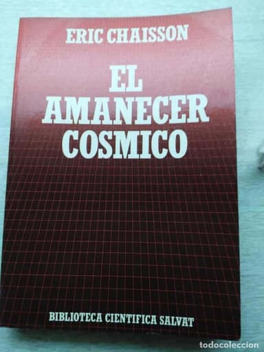 EL AMANCER COSMICO ERIC CHAISSON .BIBLIOTECA CIENTÍFICA SALVAT