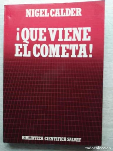 QUE VIENE EL COMETA . NIGEL CALDER . BIBLIOTECA CIENTÍFICA SALVAT COMBINA GASTOS DE ENVIO