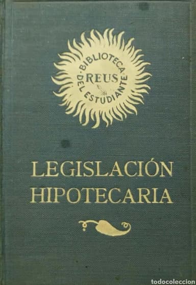 LEGISLACIÓN HIPOTECARIA.1934 PRIMERA EDICION EDITORIAL REUS