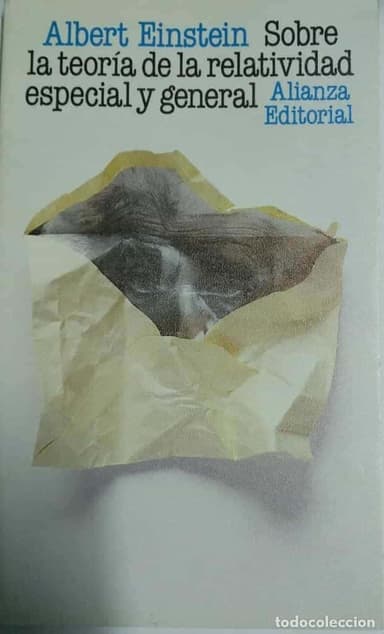 SOBRE LA TEORÍA DE LA RELATIVIDAD ESPECIAL Y GENERAL POR ALBERT EINSTEIN DE ALIANZA EDITORIAL