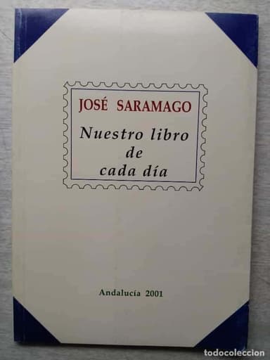 NUESTRO LIBRO DE CADA DIA. JOSE SARAMAGO. ANDALUCIA 2001.