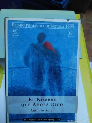 EL NOMBRE QUE AHORA DIGO - ANTONIO SOLER