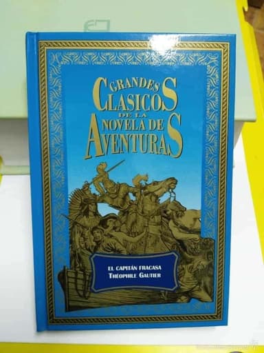 CLASICOS DE LAS NOVELAS DE AVENTURAS - EL CAPITAN FRACASA