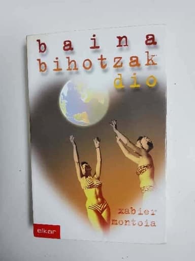 Baina bihotzak dio