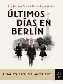 Ultimos Dias En Berlin Paloma Sanchez