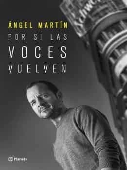 Por Si Las Voces Vuelven Angel Martin