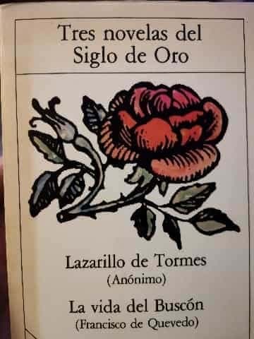 Tres Novelas Del Siglo de Oro: El Lazarillo. El Buscón. El Diablo Cojuelo.
