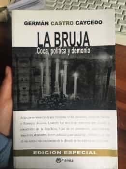 La bruja : coca política y demonio - 1. ed.