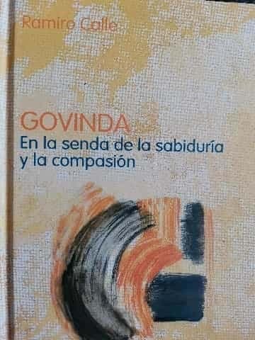 Govinda. En la senda de la sabiduría y la compasión