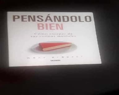 Pensándolo Bien. Cómo Escapar de Tus Rutinas Mentales