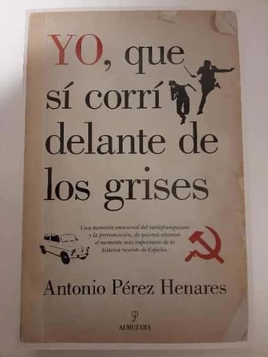 Yo, que sí corrí delante de los grises