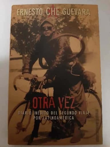 Otra vez. Diario inédito del segundo viaje por Latinoamérica