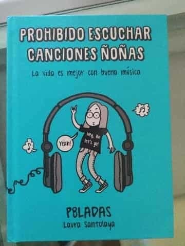 Prohibido escuchar canciones ñoñas : la vida es mejor con buena música