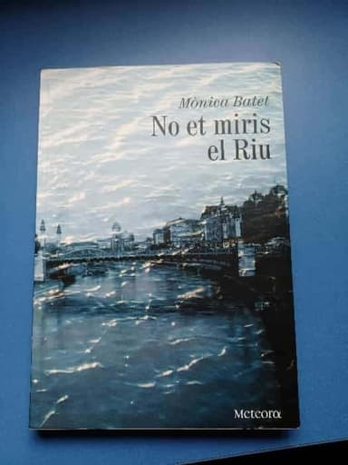 No et miris el Riu