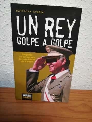 Un Rey golpe a golpe