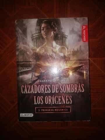Cazadores de sombras los origenes princesa mecanica libro 3