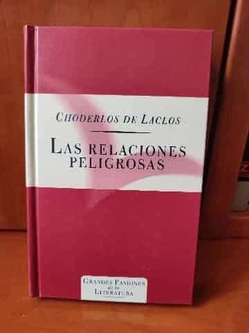 Las Relaciones Peligrosas (Grandes Pasiones de la Literatura)