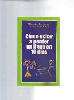 cómo echar a perder un ligue en 10 días