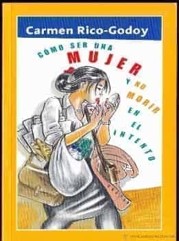 Como ser mujer y no morir en el intento