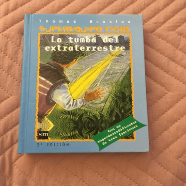 La Tumba Del Extraterrestre/ the Tomb of the Extraterrestrial (Superequipo Tigre)